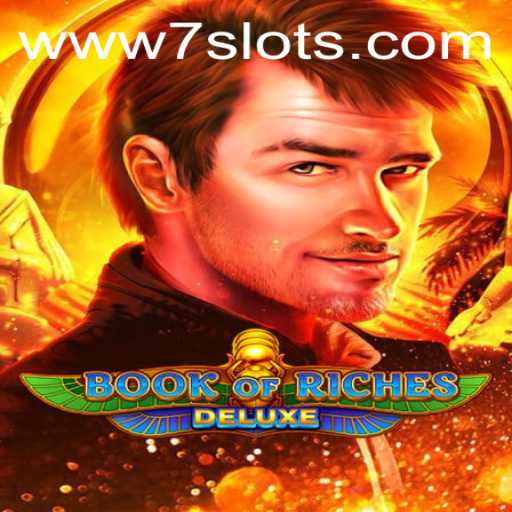Exploring the Excitement of Book of Riches Deluxe and 7Slots