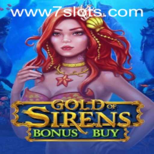 Exploring GoldofSirensBonusBuy: An Exciting Journey into the Realm of 7Slots