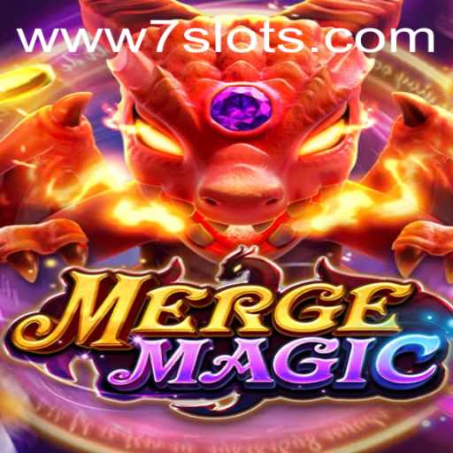 Explore the Enchanting World of Merge Magic and the Thrill of 7Slots