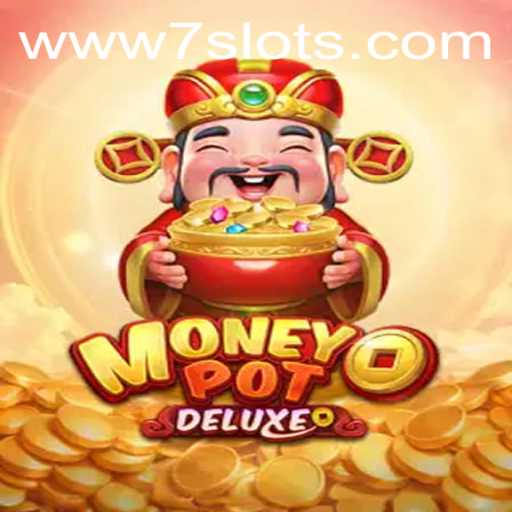MoneyPotDELUXE: The Thrilling Experience of 7Slots