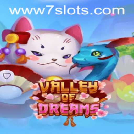 Exploring the Enchanting World of ValleyofDreams: Where 7Slots Transforms Your Gaming Experience